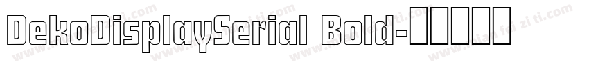 DekoDisplaySerial Bold字体转换